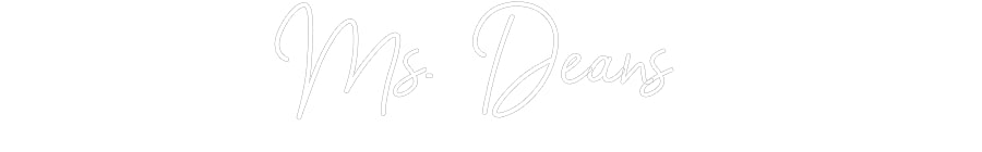 Customized Neon Sign: Ms. Deans