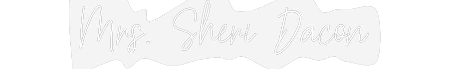 Customized Neon Sign: Mrs. Sheri Da...