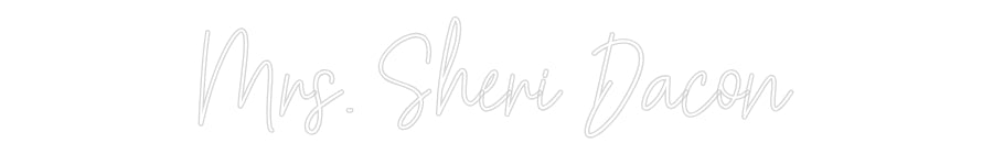 Customized Neon Sign: Mrs. Sheri Da...