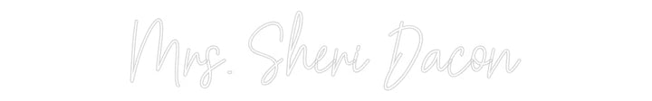 Customized Neon Sign: Mrs. Sheri Da...