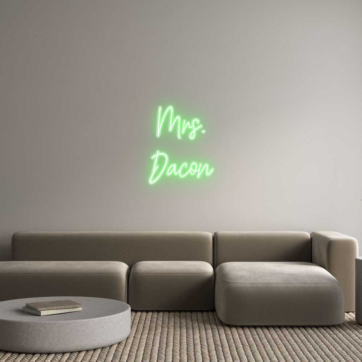 Customized Neon Sign: Mrs.
Dacon