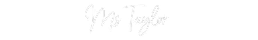 Customized Neon Sign: Ms Taylor