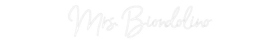 Customized Neon Sign: Mrs. Biondolino