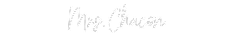 Customized Neon Sign: Mrs. Chacon