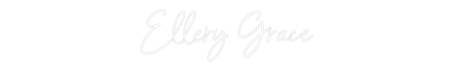 Customized Neon Sign: Ellery Grace
