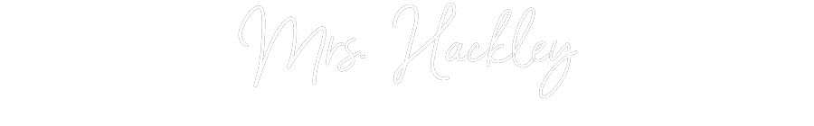 Customized Neon Sign: Mrs. Hackley