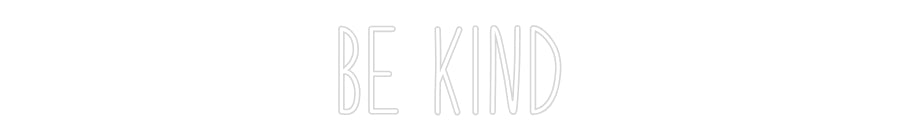 Customized Neon Sign: BE KIND