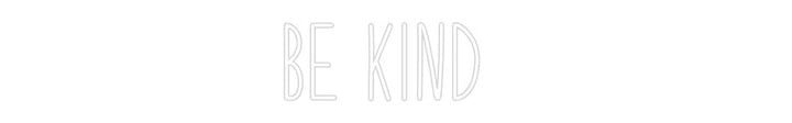 Customized Neon Sign: BE KIND