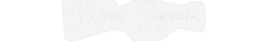 Customized Neon Sign: Mme Sigouin