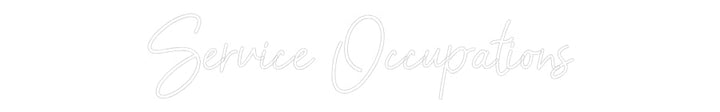 Customized Neon Sign: Service Occup...