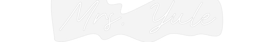 Customized Neon Sign: Mrs. Yule