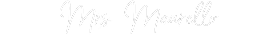 Customized Neon Sign: Mrs. Maurello