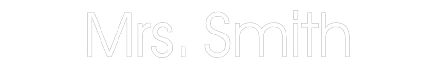 Customized Neon Sign: Mrs. Smith