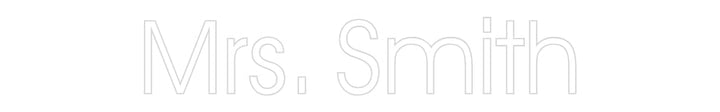 Customized Neon Sign: Mrs. Smith