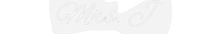 Customized Neon Sign: Mrs. J