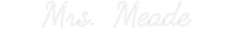 Customized Neon Sign: Mrs. Meade