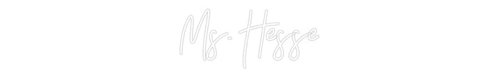 Customized Neon Sign: Ms. Hesse