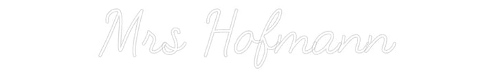 Customized Neon Sign: Mrs Hofmann