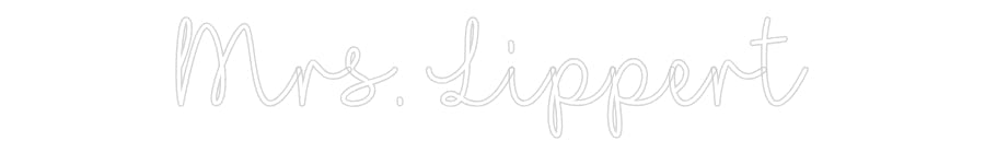 Customized Neon Sign: Mrs. Lippert
