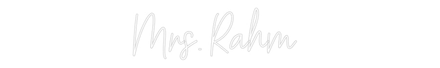 Customized Neon Sign: Mrs. Rahm