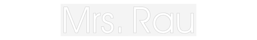 Customized Neon Sign: Mrs. Rau