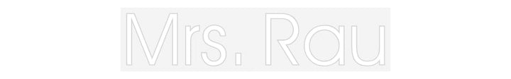 Customized Neon Sign: Mrs. Rau