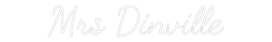 Customized Neon Sign: Mrs Dinville