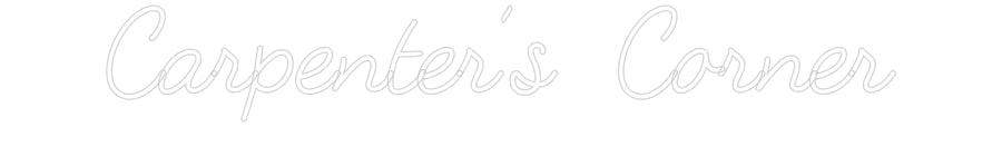 Customized Neon Sign: Carpenter’s C...