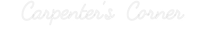 Customized Neon Sign: Carpenter’s C...