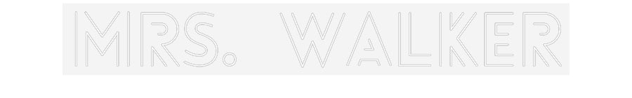 Customized Neon Sign: Mrs. Walker