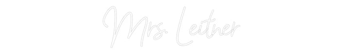 Customized Neon Sign: Mrs. Leitner