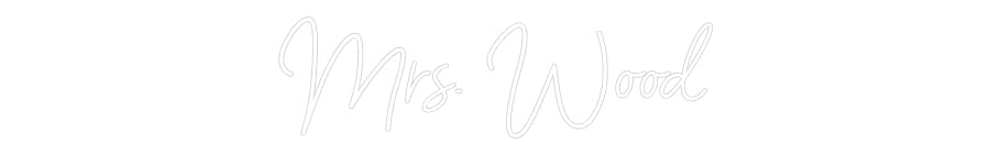 Customized Neon Sign: Mrs. Wood