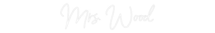 Customized Neon Sign: Mrs. Wood