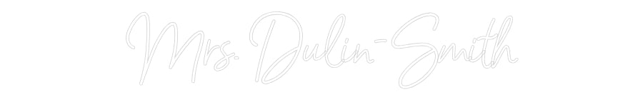 Customized Neon Sign: Mrs. Dulin-Sm...