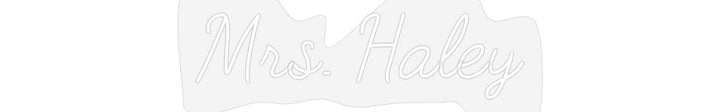 Customized Neon Sign: Mrs. Haley