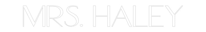 Customized Neon Sign: Mrs. Haley