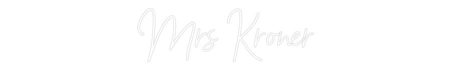 Customized Neon Sign: Mrs Kroner