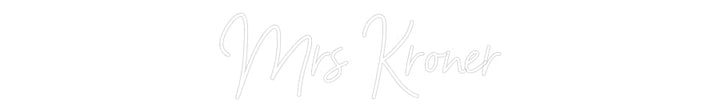 Customized Neon Sign: Mrs Kroner