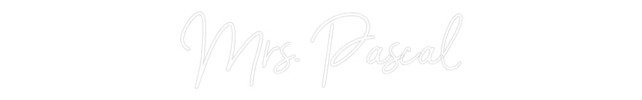Customized Neon Sign: Mrs. Pascal