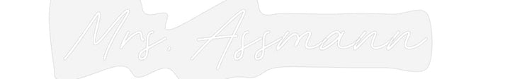 Customized Neon Sign: Mrs. Assmann