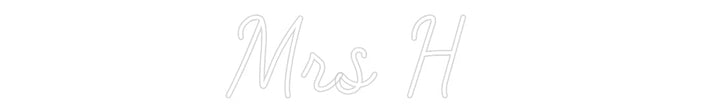 Customized Neon Sign: Mrs H