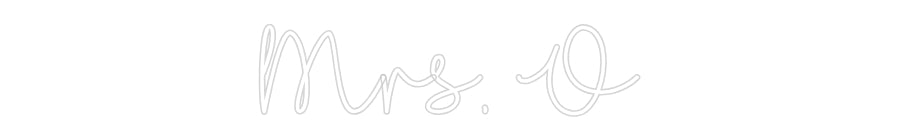 Customized Neon Sign: Mrs. O