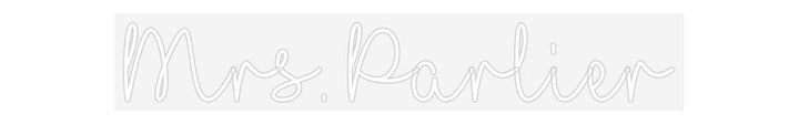 Customized Neon Sign: Mrs. Parlier