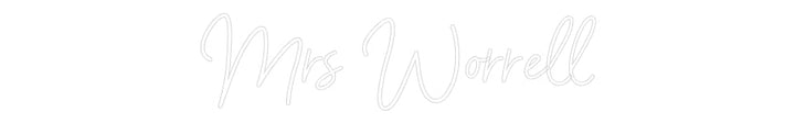 Customized Neon Sign: Mrs Worrell