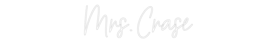 Customized Neon Sign: Mrs. Crase