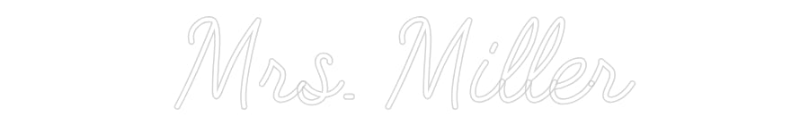 Customized Neon Sign: Mrs. Miller