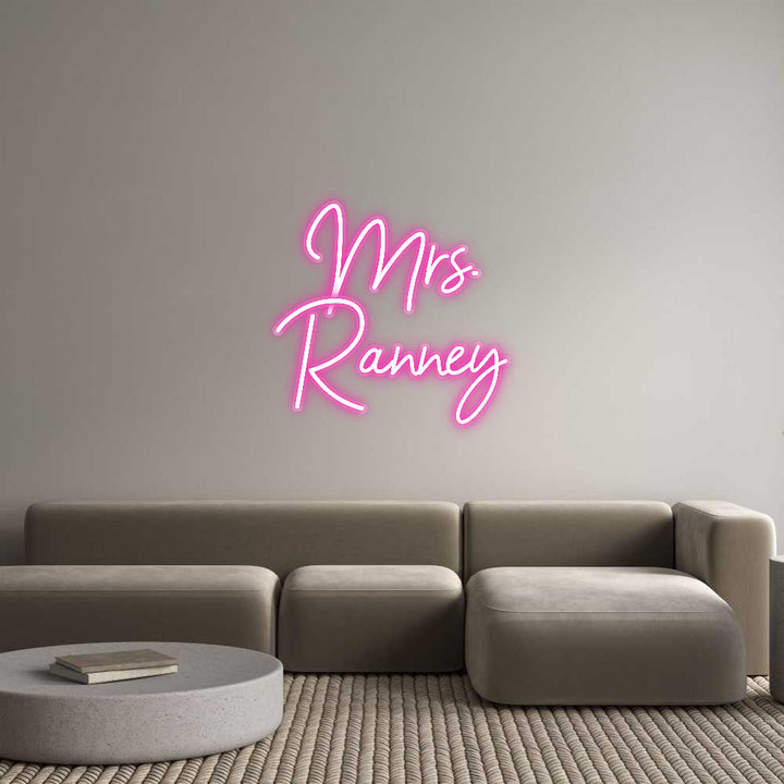 Customized Neon Sign: Mrs.
Ranney