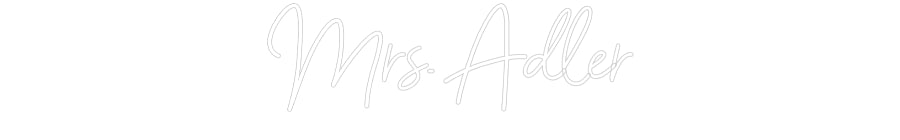 Customized Neon Sign: Mrs. Adler