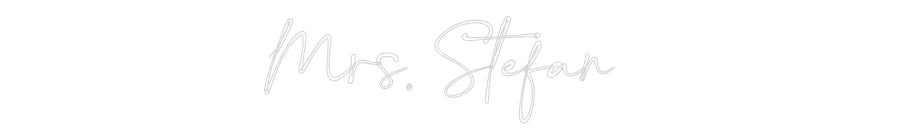 Customized Neon Sign: Mrs. Stefan