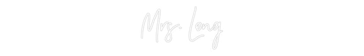 Customized Neon Sign: Mrs. Long